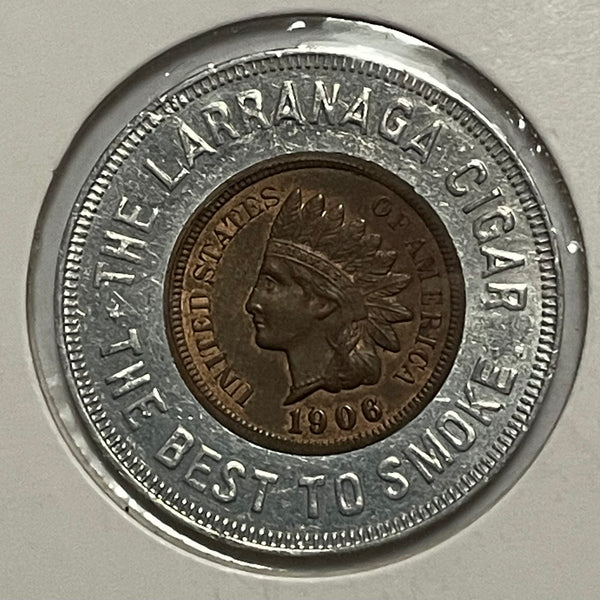 USA 1906 Cent Coin inserted into "The Larranga Cigar" Advertising Token